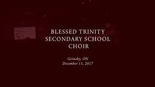 A Canadian Christmas   Blessed Trinity Choir   December 15, 2017
