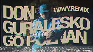donGURALesko - GO POZNAŃ ( WAVY. REMIX )