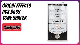 REVIEW (2026): Origin Effects DCX Bass Tone Shaper. Features