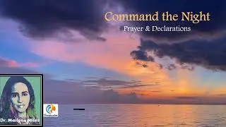 Command the Night, Prayer and Declarations