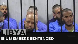 ISIL members sentenced: Libyan court condemns 35 men to death