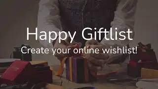 Create your online wishlist with Happy Giftlist!