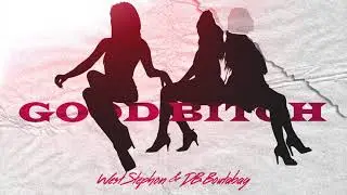 West Stephon Ft. DB.Boutabag - Good Bitch