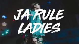 Ja Rule - Ladies (Produced by Erick Sermon)