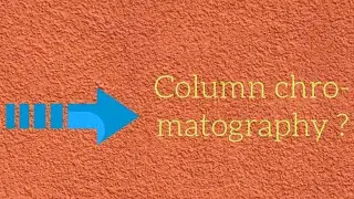 Column chromatography Basics  Laboratory procedure and it's Principle /Detailed explained