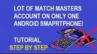 How to have a lot of #matchmasters accounts on only on Android phone (solution - fix) *UPDATE 2024*