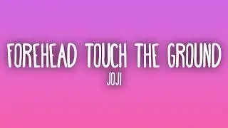 Joji - Forehead Touch the Ground (Lyrics)