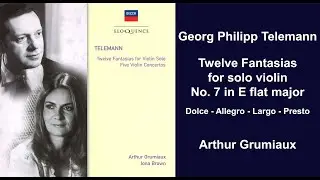Georg Philipp Telemann: Twelve Fantasias for solo violin - No. 7 in E flat major - Arthur Grumiaux