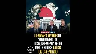 Denmark warns of 'fundamental disagreement' after White House talks on Greenland