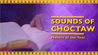 Sounds of Choctaw - Months of the Year