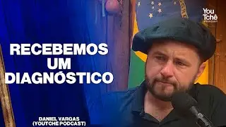 RECEBEMOS UM DIAGN&Oacute;STICO - DANIEL VARGAS (YOUTCH&Ecirc; PODCAST)