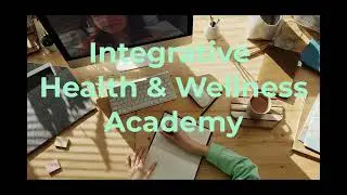Integrative Health & Wellness Academy