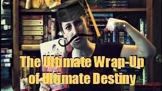 The Ultimate Wrap-Up of Ultimate Destiny (April Wrap-Up and Viewer's Choice)
