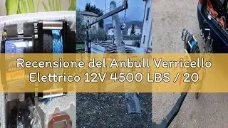 Recensione del Anbull Verricello Elettrico 12V 4500 LBS / 2045 Kg, Cavo Sintetico 5.5mm*15m, IP67 Im