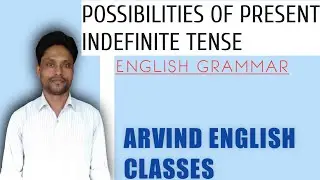 Possibilities of present indefinite tense | ARVIND ENGLISH CLASSES | English grammar
