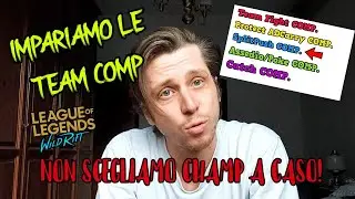 QUALI EROI USARE? Guida alle TEAM COMP Wild Rift | ITA LoL ProtoMan