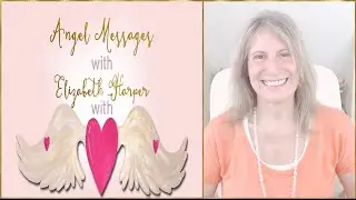Angel Oracle Card Messages May 18-24 with Elizabeth Harper sealedwithlove.com