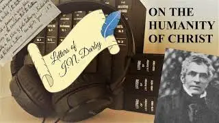 J.N. Darby- On the Humanity of Christ
