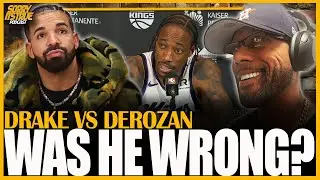 DRAKE DISRESEPCTS Demar Derozan But Was He Wrong?