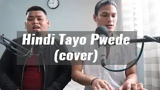 Hindi Tayo Pwede by The Juans | David Malaque & Jasper Caalim