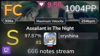 🔴 9.6⭐ cryshina | e-ZUKA - Assailant in The Night [Maximum Velocity] 97.87% FC #1 | 1004pp - osu!