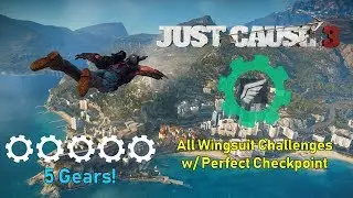 Just Cause 3 - All Wingsuit Challenges 5 Gears (Perfect checkpoint w/o miss)