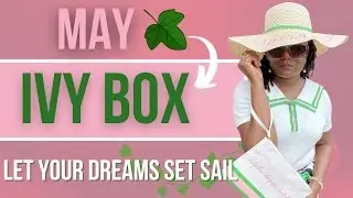 May Ivy Box Reveal: Let Your Dreams Set Sail | Ivy Box Ambassador