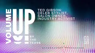 The Tease 1:16 - Ted Gibson talks about the need for someone to support the salon industry