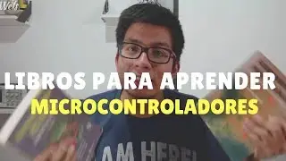 Libros para aprender microcontroladores (Mi recomendación) - Wels Theory