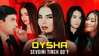 ОЙША - СЕВГИНИ ТИНЧ КУЙ КЛИП 2026г. OYSHA - SEVGINI TINCH QO'Y KLIP 2026 