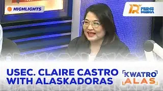 USec. Claire Castro, Nakipagkwentuhan Kasama ang mga Alaskadoras | Kwatro Alas