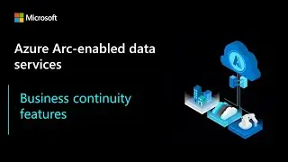 Azure Arc enabled Data Services Business Continuity Features