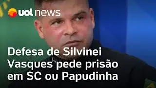 Defesa de Silvinei Vasques alega ameaças na Papuda e pede prisão em SC ou Papudinha