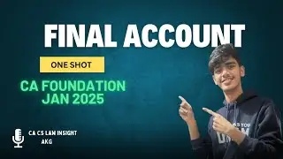 Final Accounts | One shot | Ca Foundation | Jan 2025 | Concept + Question |#cafoundation #accounting