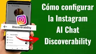C&oacute;mo configurar la Instagram AI Chat Discoverability | D&oacute;nde aparecer&aacute; el AI Chat | Espa&ntilde;ol