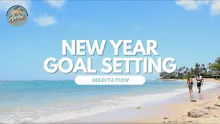 Guided Meditation for New Year Goal Setting