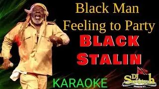Black Man Feeling to Party  KARAOKE -   Black Stalin