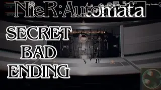 NieR: Automata - SECRET BAD ENDING!