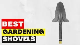 Top 5 Best Gardening Shovels of 2023
