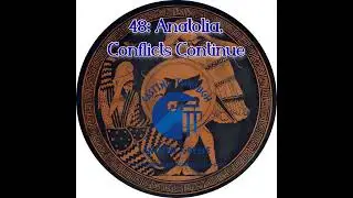 48 Anatolia, Conflicts Continue