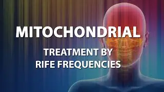 Mitochondrial - RIFE Frequencies Treatment - Energy & Quantum Medicine with Bioresonance