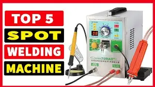 Top 5 Best Spot Welding Machine In 2024