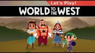 Let's Play: World to the West