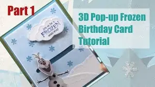 Tutorial - 3D Pop-up Frozen Birthday Card - Part 1/5