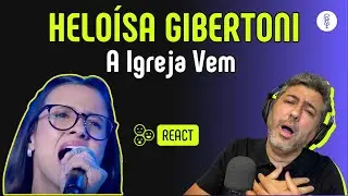 HELOISA GIBERTONI | A IGREJA VEM | Vocal coach REACTION & ANÁLISE | Rafa Barreiros