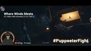 Where Winds Meet Tamil | Part 3 | Puppeteer Fight, Bear Martial Arts,Horse Chase & Wild Exploration!