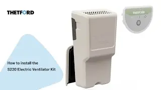 How to install the Thetford Separation Toilet S220 Electric Ventilator?