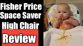 Fisher Price Space Saver High Chair Review | My BLW High Chair
