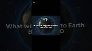 What Will heppen to Earth Before 2100🌍🤔#shorts #earth #future