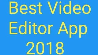 Best professional video editing applications for Support Android 2018